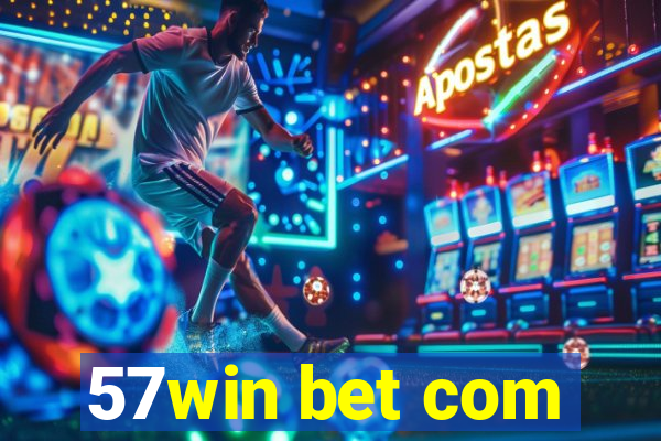 57win bet com